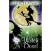 The Witch Is Dead