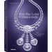 For the Love of Diamonds: The Fine Jewelry Book