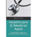 Healthcare & Medical Apps: (Smartphone Apps are Revolutionizing Healthcare)