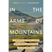 In the Arms of Mountains: A Memoir of Land, Love, and Queer Resistance in Red America