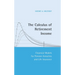 The Calculus of Retirement Income: Financial Models for Pension Annuities and Life Insurance