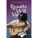 Results Will Vary