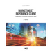 Marketing et expérience client - 3e édition: Amélioration continue de l'expérience client
