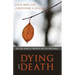 Dying and Death: Getting Rightly Prepared for the Inevitable