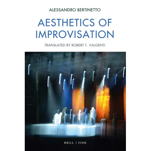 Aesthetics of Improvisation: Translated from Italian by Robert T. Valgenti