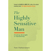 The Highly Sensitive Man: How Mastering Natural Insticts, Ethics, and Empathy Can Enrich Men's Lives and the Lives of Those Who Love Them