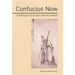 Confucius Now: Contemporary Encounters with the Analects