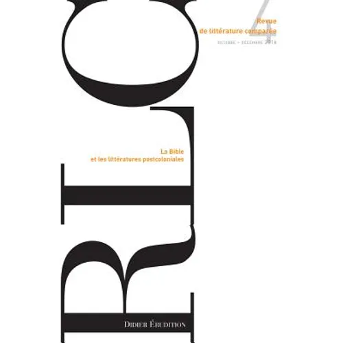Revue de Litterature Comparee - N4/2016: La Bible Et Les Litteratures Postcoloniales