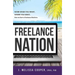 Freelance Nation: Work When You Want, Where You Want. How to Start a Freelance Business.