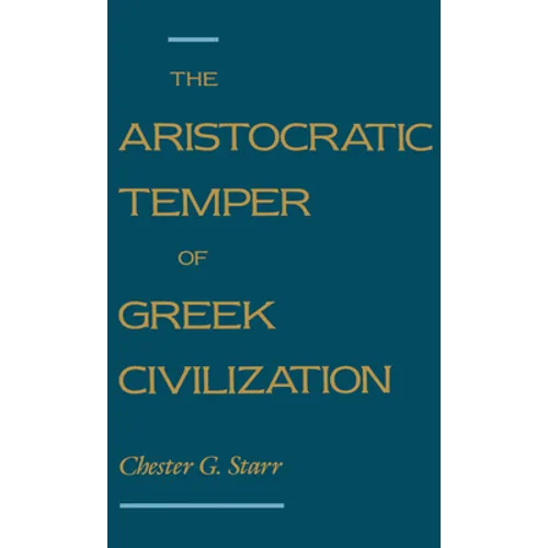 The Aristocratic Temper of Greek Civilization