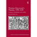 Thomas Heywood's Theatre, 1599�1639: Locations, Translations, and Conflict