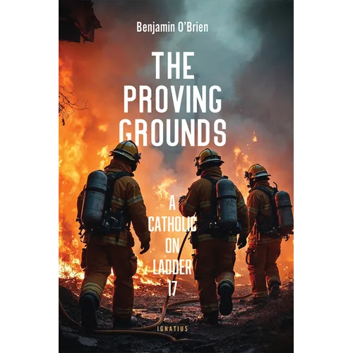 The Proving Grounds: A Catholic on Ladder 17