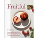 Fruitful: Sweet and Savoury Fruit Recipes Inspired by Farms, Orchards and Gardens