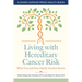 Living with Hereditary Cancer Risk: What You and Your Family Need to Know