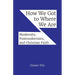 How We Got to Where We Are: Modernity, Postmodernism, and Christian Faith