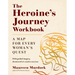 The Heroine's Journey Workbook: A Map for Every Woman's Quest