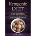 Ketogenic Diet: Fat Bombs: Delicious Dessert Recipes that are High Fat and Low Carb for Weight Loss