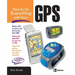 How to Do Everything with Your GPS