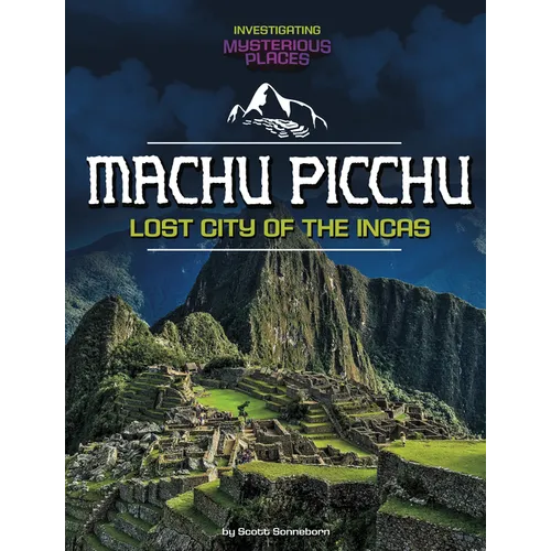 Machu Picchu, Lost City of the Incas