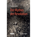 Der Mythos der Revolution