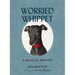 Worried Whippet: A Book of Bravery - For Kids (and Adults) Struggling with Anxiety