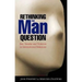 Rethinking the Man Question