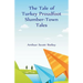 The Tale of Turkey Proudfoot Slumber-Town Tales