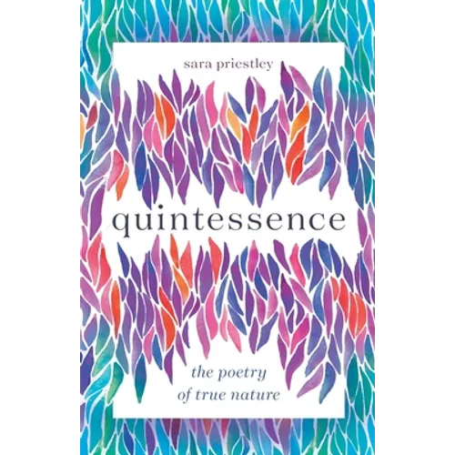 Quintessence: The Poetry of True Nature