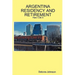 Argentina Residency and Retirement: How I Did It