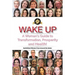 Wake Up: A Woman's Guide to Transformation, Prosperity, and Health!