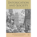 Intoxication and Society: Problematic Pleasures of Drugs and Alcohol