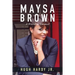 Maysa Brown: A World in Turmoil