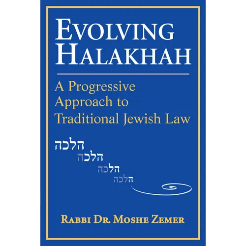 Evolving Halakhah: A Progressive Approach to Traditional Jewish Law