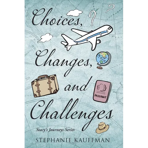 Choices, Changes, and Challenges