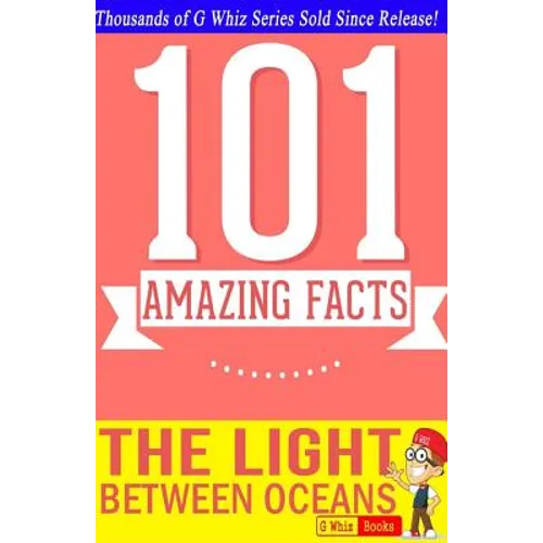 The Light Between Oceans - 101 Amazing Facts You Didn't Know: Fun Facts and Trivia Tidbits Quiz Game Books