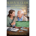 Survival Guide to Caring for Aging Parents: Maintain Your Sanity While Navigating The Maze of Healthcare, Living And Financial Options