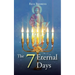 The 7 Eternal Days