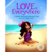Love Is Everywhere: A Heart-Spotting Adventure Tale