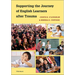 Supporting the Journey of English Learners After Trauma