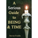 A Serious Guide to Being and Time