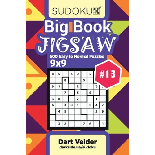 Big Book Sudoku Jigsaw - 500 Easy to Normal Puzzles 9x9 (Volume 13)