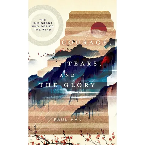Courage, Tears, and The Glory: The Immigrant Who Defied The Wind