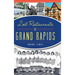 Lost Restaurants of Grand Rapids