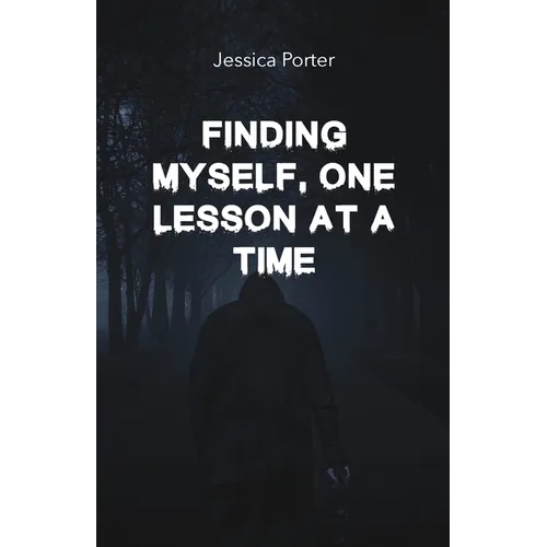 Finding Myself One Lesson At A Time
