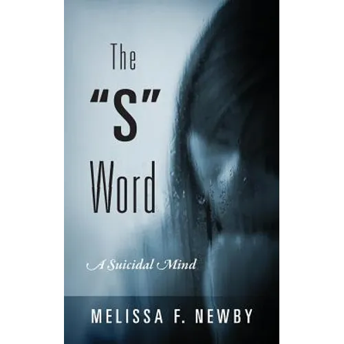 The "S" Word: A Suicidal Mind