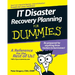 It Disaster Recovery Planning for Dummies