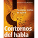 Contornos del Habla: Fonología Y Fonética del Español