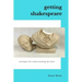 Getting Shakespeare: Strategies for Understanding the Bard