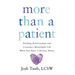 More than a Patient: Building Relationships and Creating a Meaningful Life When You Have a Chronic Illness