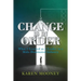 Change Is in Order: What I Learned as a Leader in a Male-Dominated Industry